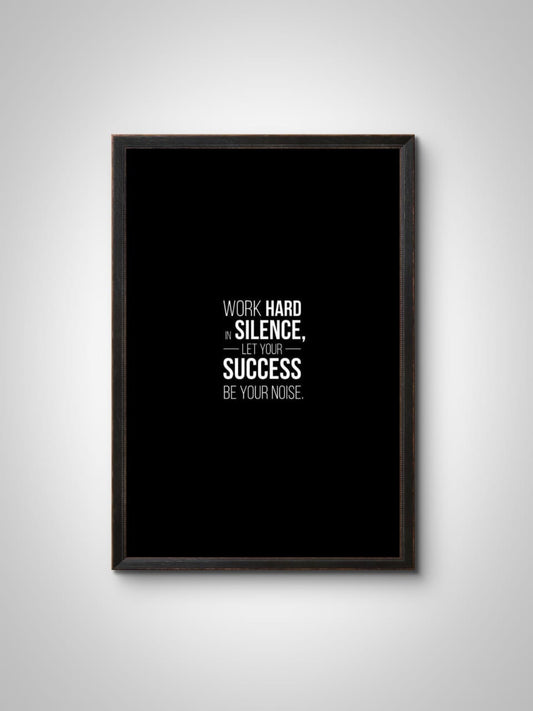 "Work Hard in Silence, Let Your Success Be the Noise" Wall Frame – Motivational Quote Wall Art